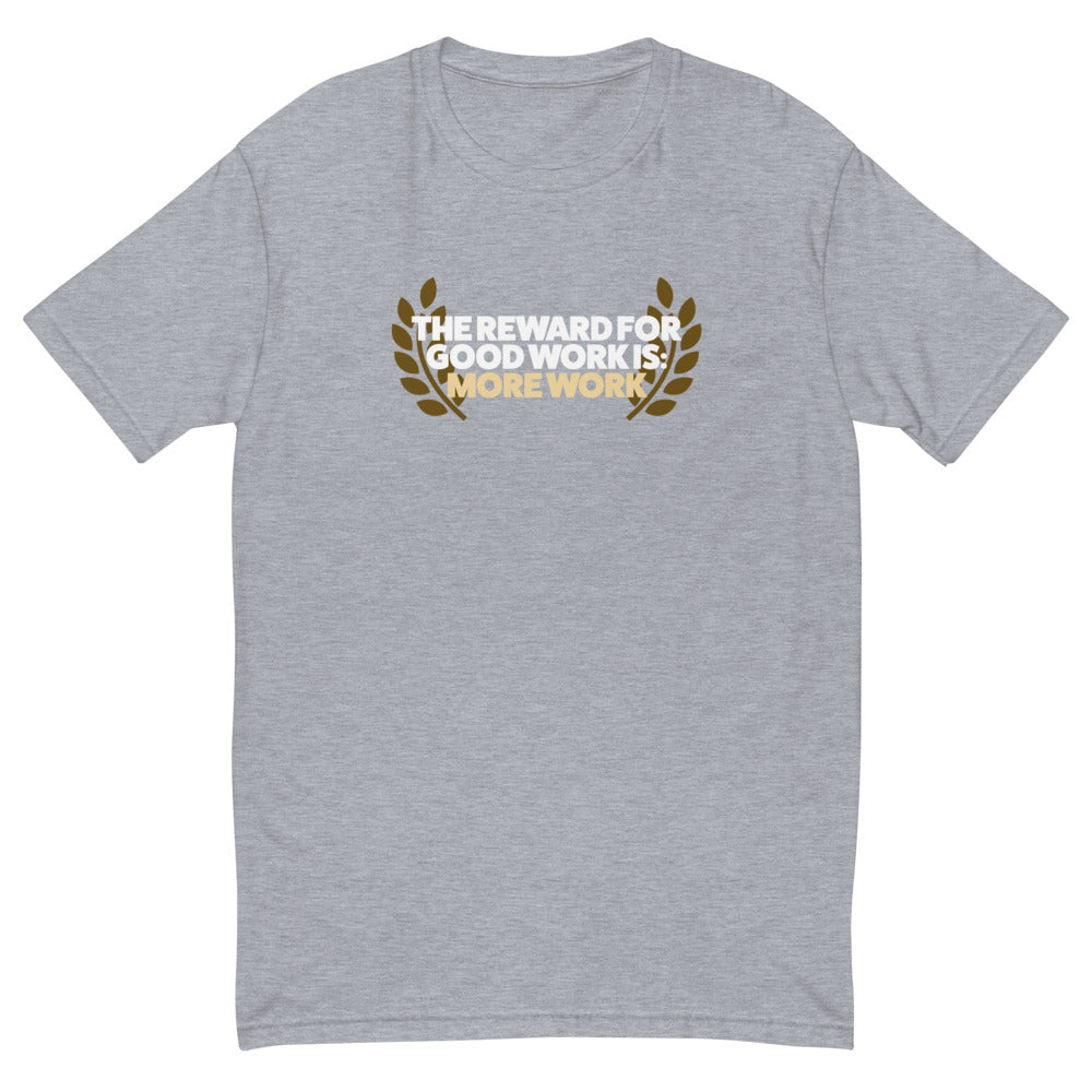 The Reward for Good Work is More Work T-Shirt Hoodie, Sweatshirt | CiraTrend.com (Image 3)