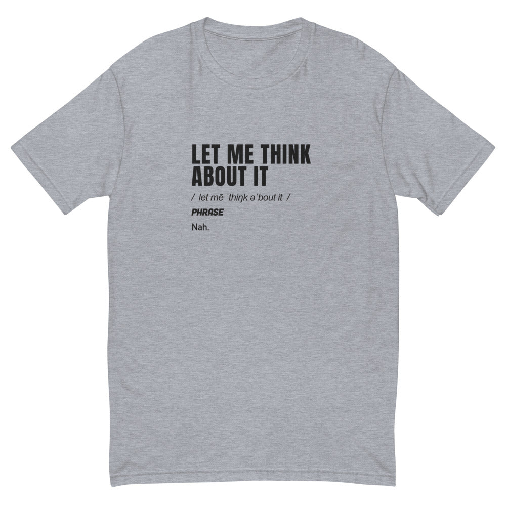 Let Me Think About It T-Shirt Hoodie, Sweatshirt | CiraTrend.com (Image 2)