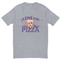 I Love You More Than Pizza T-Shirt Hoodie, Sweatshirt | CiraTrend.com (Image 1)