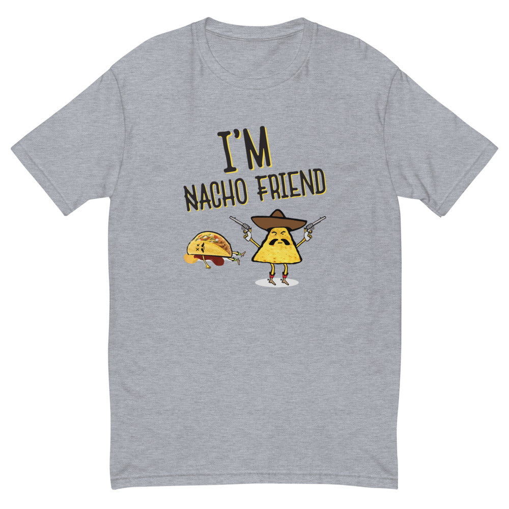 I'm Nacho Friend T-Shirt Hoodie, Sweatshirt | CiraTrend.com (Image 1)