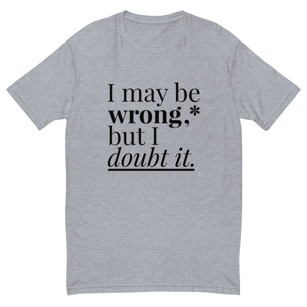 May Be Wrong T-Shirt Hoodie, Sweatshirt | CiraTrend.com (Image 1)