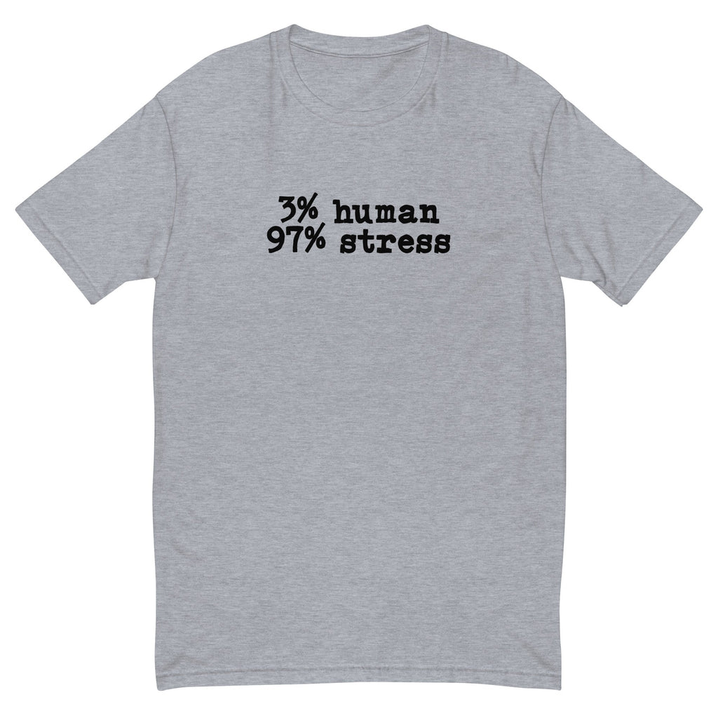 3% Human 97% Stress T-Shirt Hoodie, Sweatshirt | CiraTrend.com (Image 1)