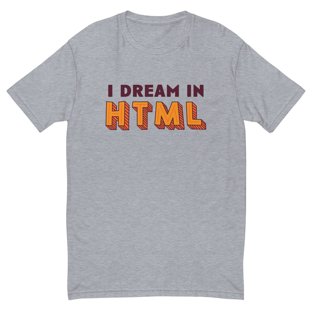 I Dream In HTML T-Shirt Hoodie, Sweatshirt | CiraTrend.com (Image 3)