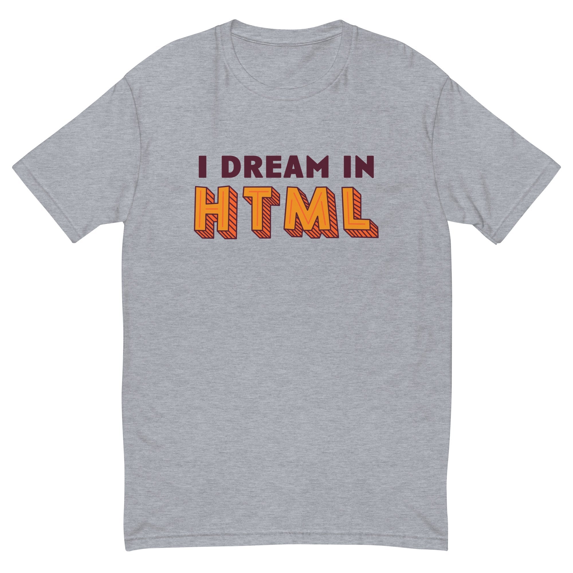 I Dream In HTML T-Shirt Hoodie, Sweatshirt | CiraTrend.com (Image 3)