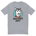Dog Vibes Only T-Shirt Hoodie, Sweatshirt | CiraTrend.com (Image 1)