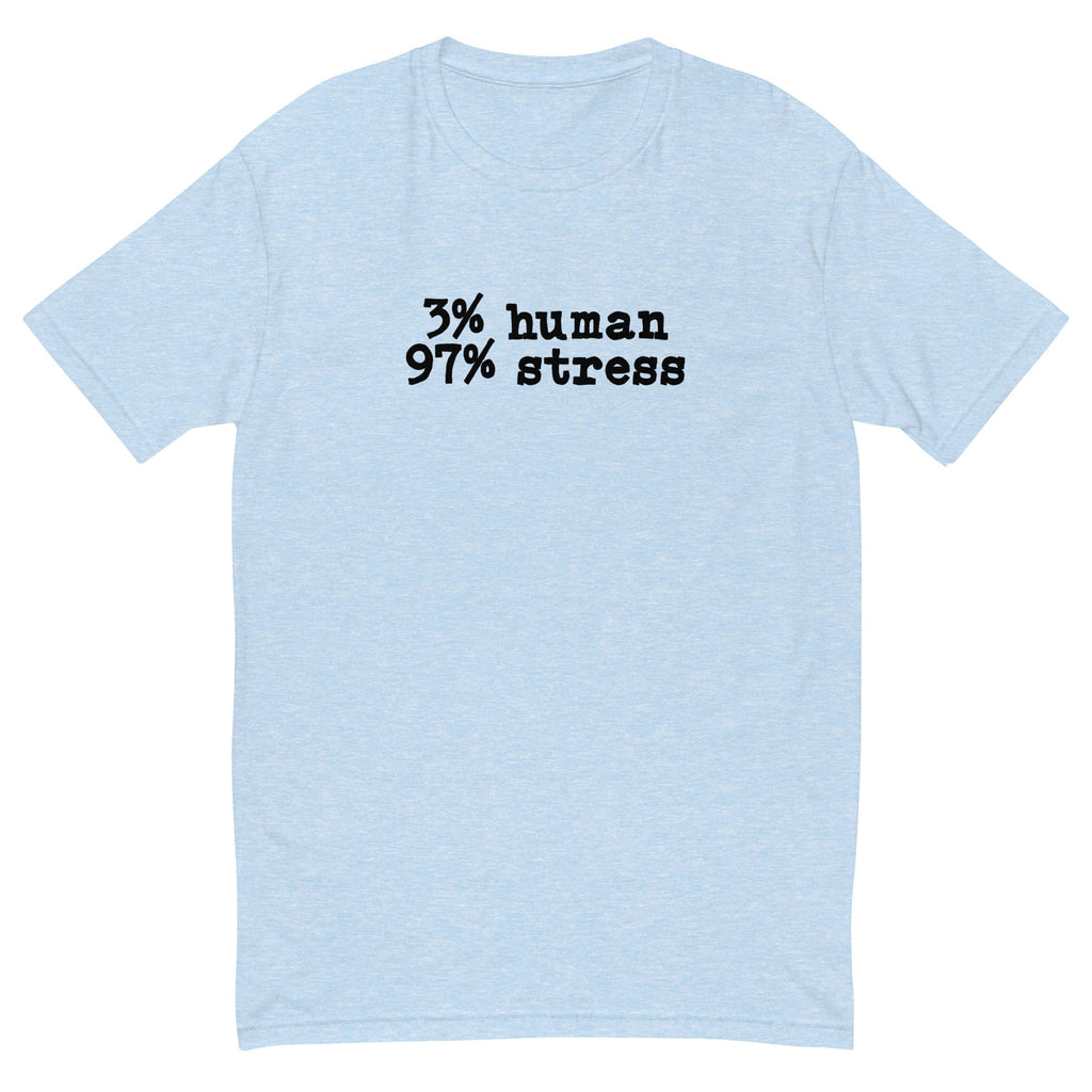 3% Human 97% Stress T-Shirt Hoodie, Sweatshirt | CiraTrend.com (Image 3)
