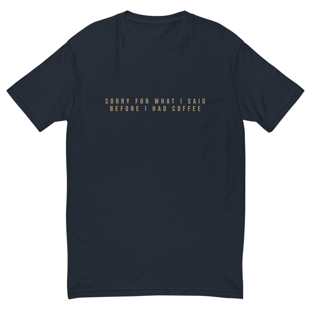 Sorry For What I Said Before I Had Coffee T-Shirt Hoodie, Sweatshirt | CiraTrend.com (Image 3)