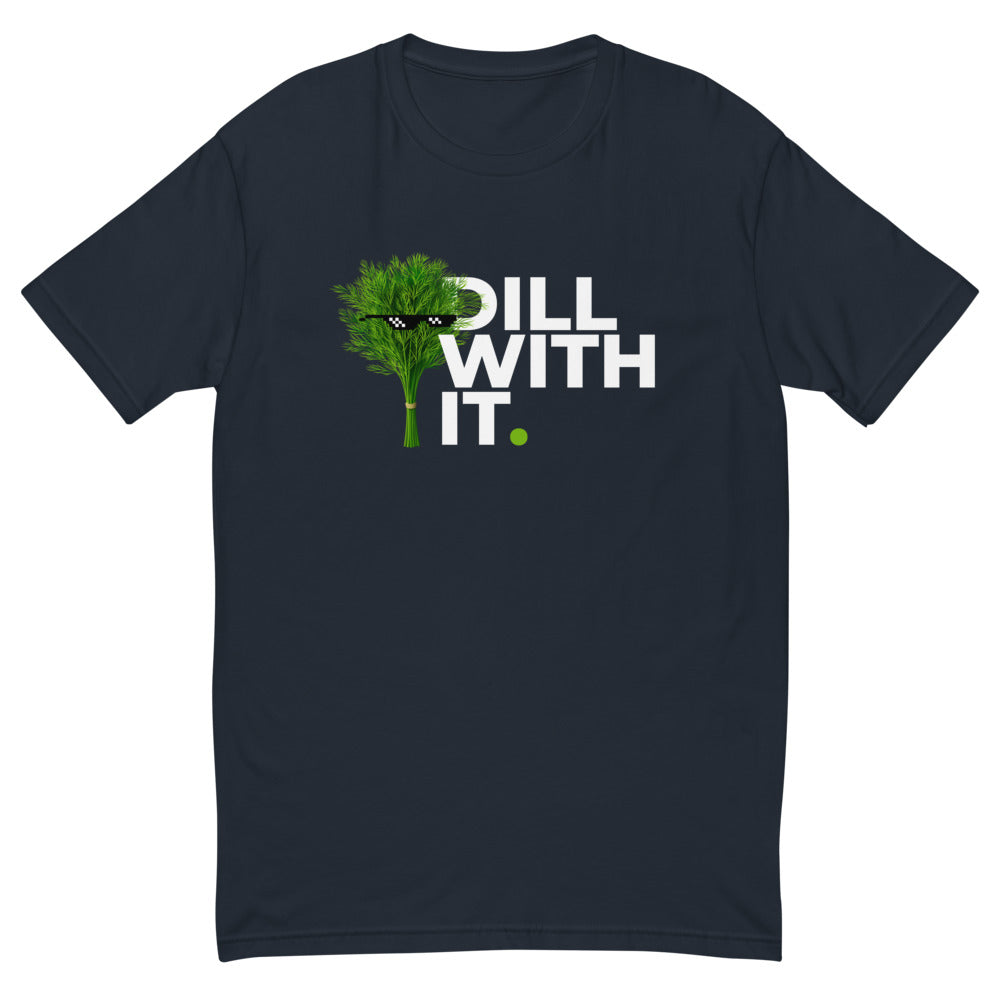 Dill With It T-Shirt Hoodie, Sweatshirt | CiraTrend.com (Image 1)