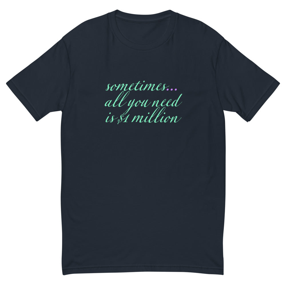 Sometimes All You Need Is $1 Million T-Shirt Hoodie, Sweatshirt | CiraTrend.com (Image 1)
