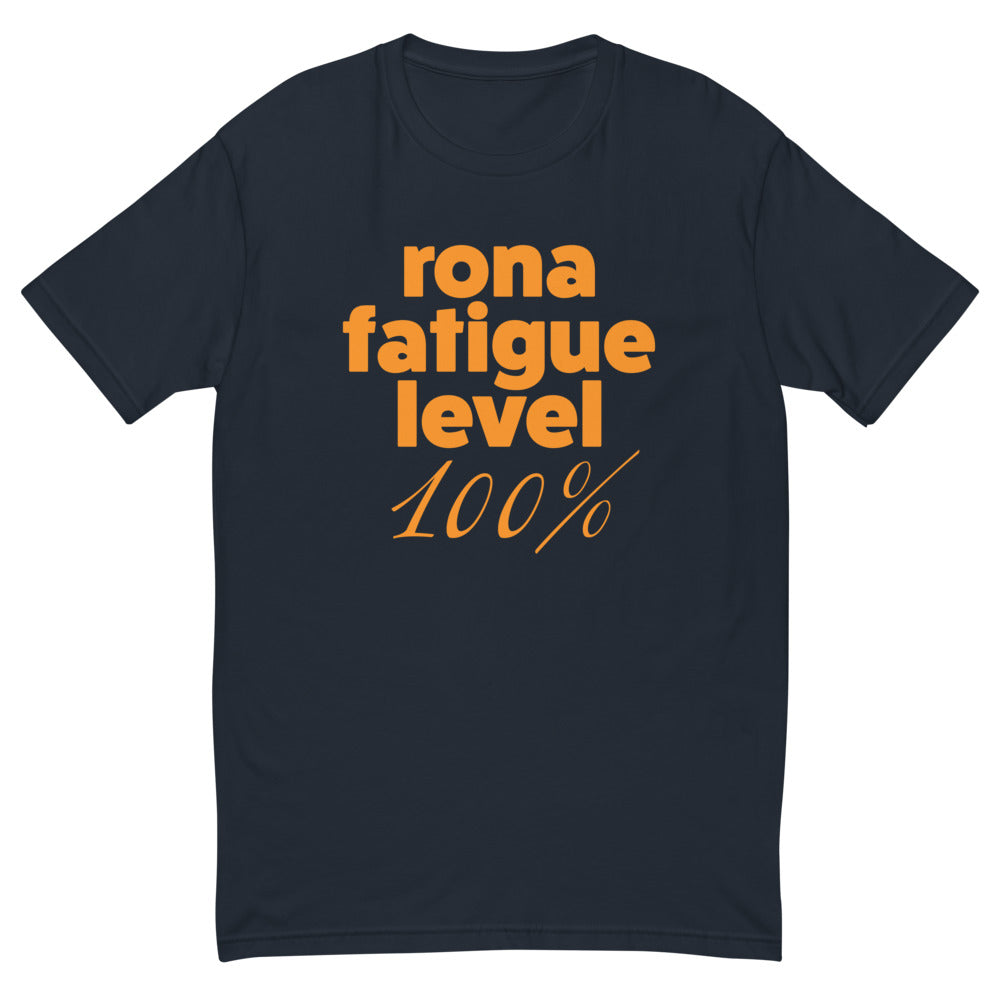 Rona Fatigue Level 100 T-Shirts, Hoodie, Sweatshirt