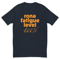 Rona Fatigue Level 100 T-Shirts, Hoodie, Sweatshirt