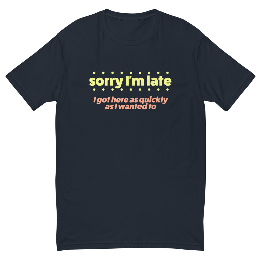 Sorry I'm Late T-Shirt Style001 Hoodie, Sweatshirt | CiraTrend.com (Image 1)