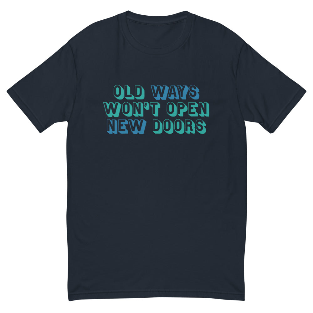 Old Ways Don't Open New Doors T-Shirt Hoodie, Sweatshirt | CiraTrend.com (Image 1)