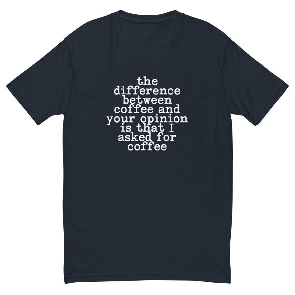 Difference Between Coffee & Your Opinion T-Shirt Hoodie, Sweatshirt | CiraTrend.com (Image 2)