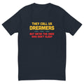 Call Us Dreamers T-Shirts, Hoodie, Sweatshirt