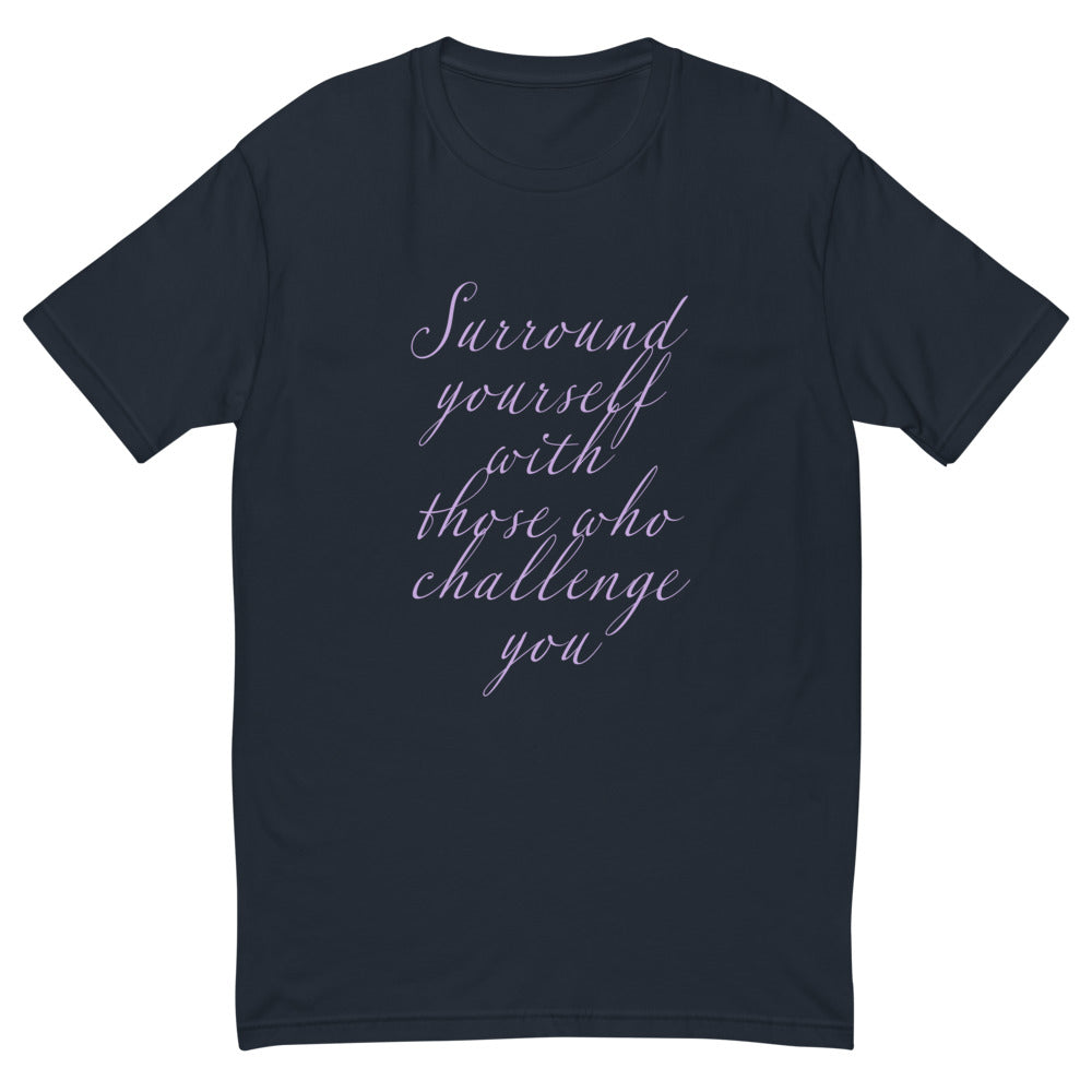 Surround Yourself With Those Who Challenge You T-Shirt Hoodie, Sweatshirt | CiraTrend.com (Image 2)