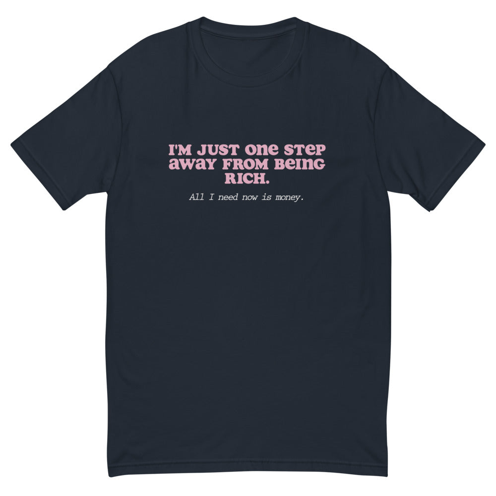 I'm Just One Step Away From Being Rich T-Shirt Hoodie, Sweatshirt | CiraTrend.com (Image 1)