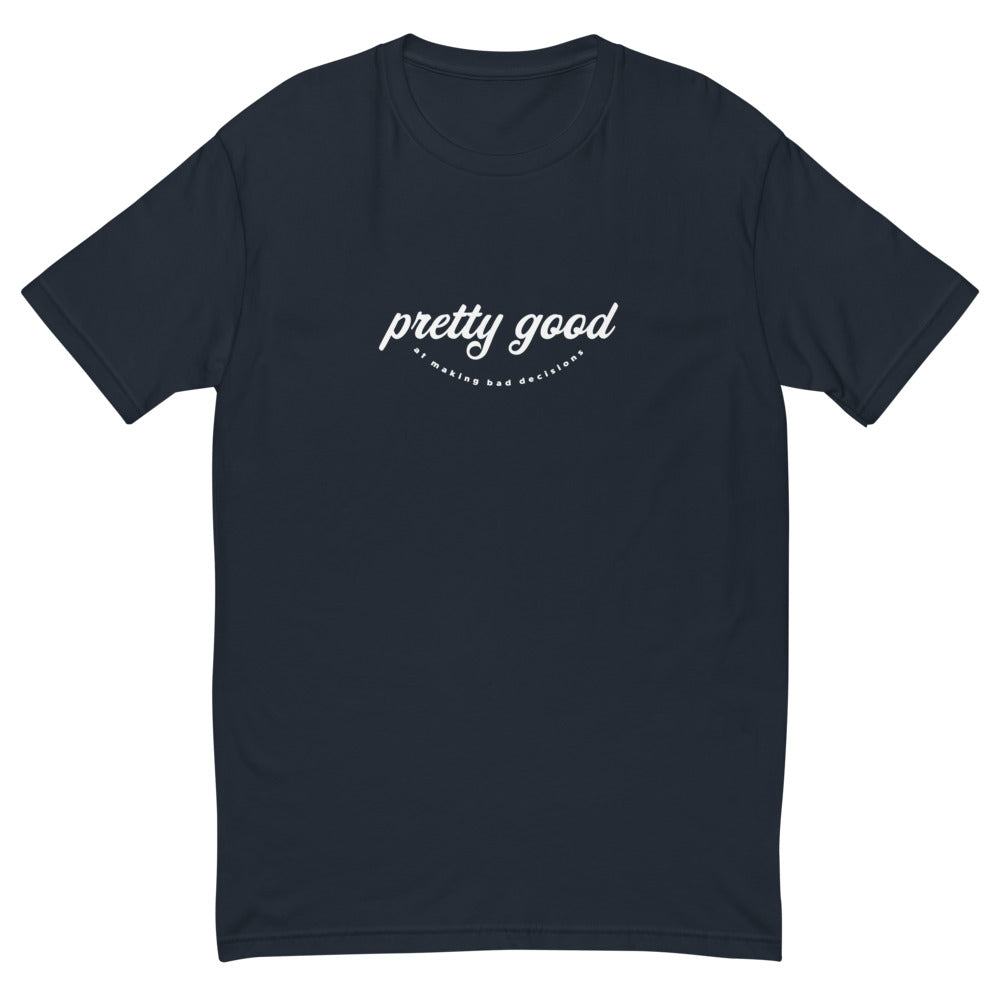 Pretty Good Making Bad Decisions T-Shirts, Hoodie, Sweatshirt