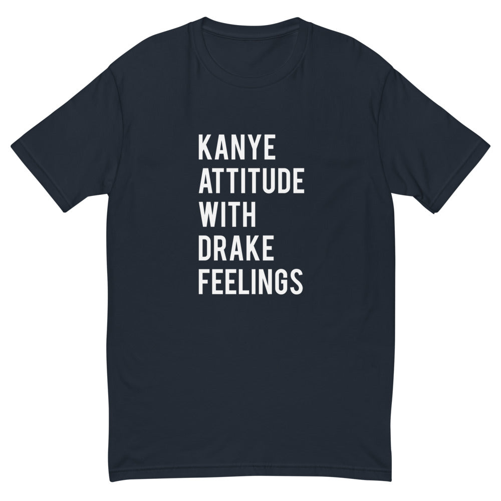 Kanye Attitude Drake Feelings T-Shirts, Hoodie, Sweatshirt