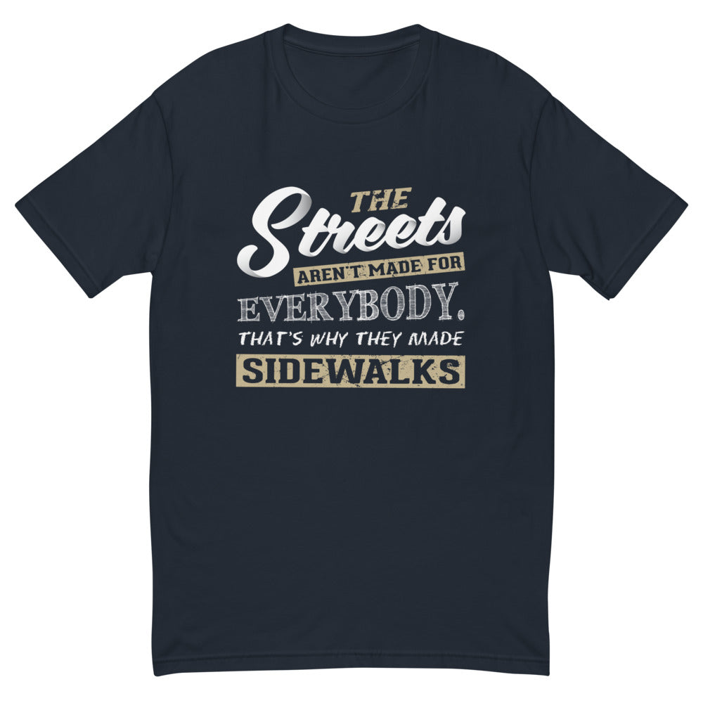 The Streets Aren't For Everybody T-Shirt Hoodie, Sweatshirt | CiraTrend.com (Image 1)