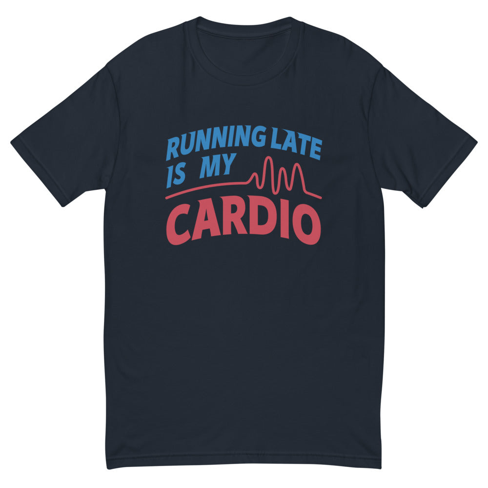Running Late Is My Cardio Style001 T-Shirts, Hoodie, Sweatshirt