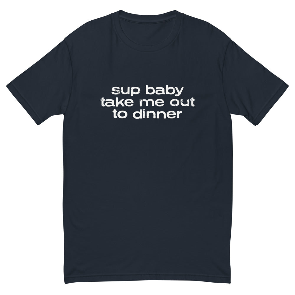 Sup Baby Take Me Out To Dinner T-Shirt Hoodie, Sweatshirt | CiraTrend.com (Image 2)