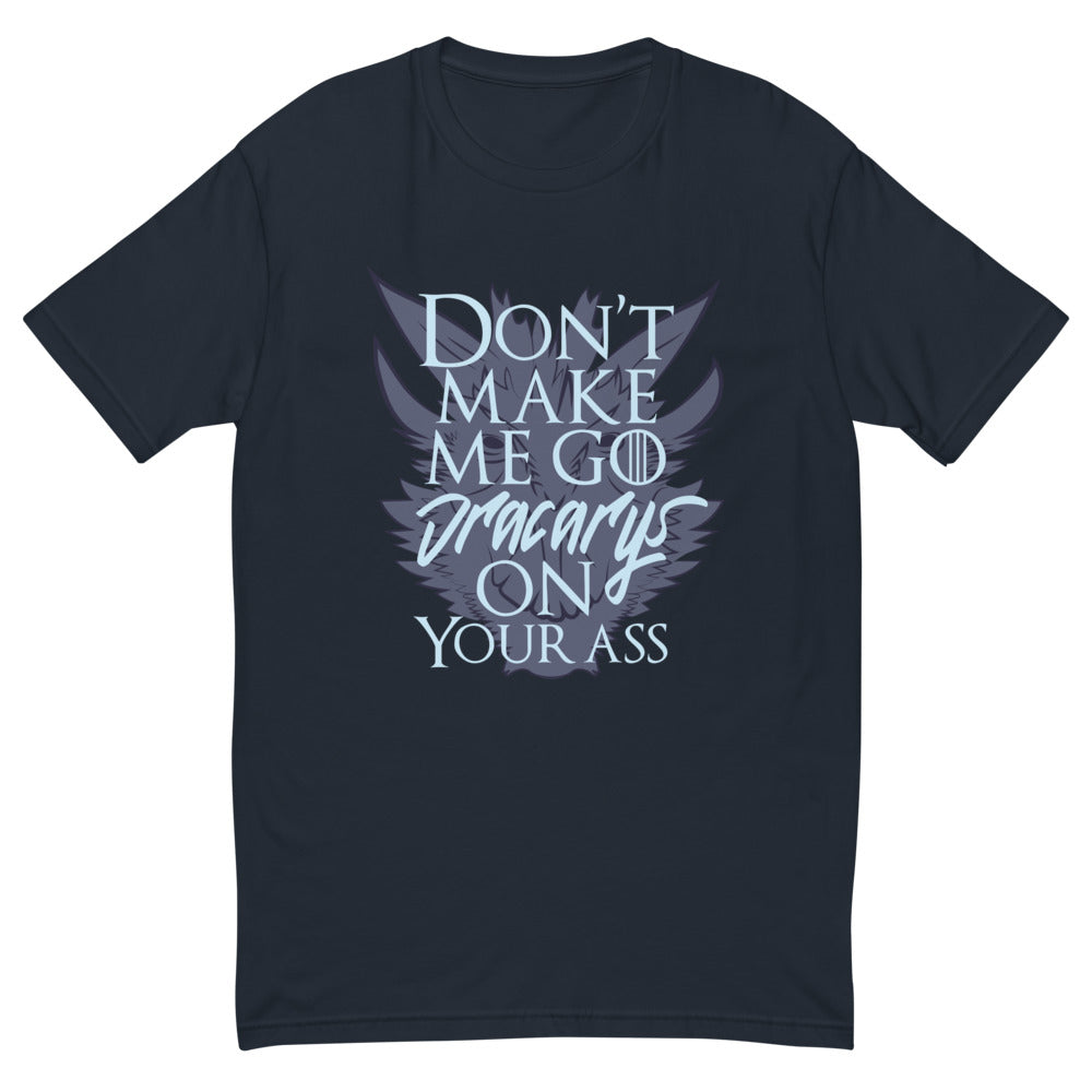 Don't Make Me Go Dracarys On Your Ass T-Shirt Hoodie, Sweatshirt | CiraTrend.com (Image 1)