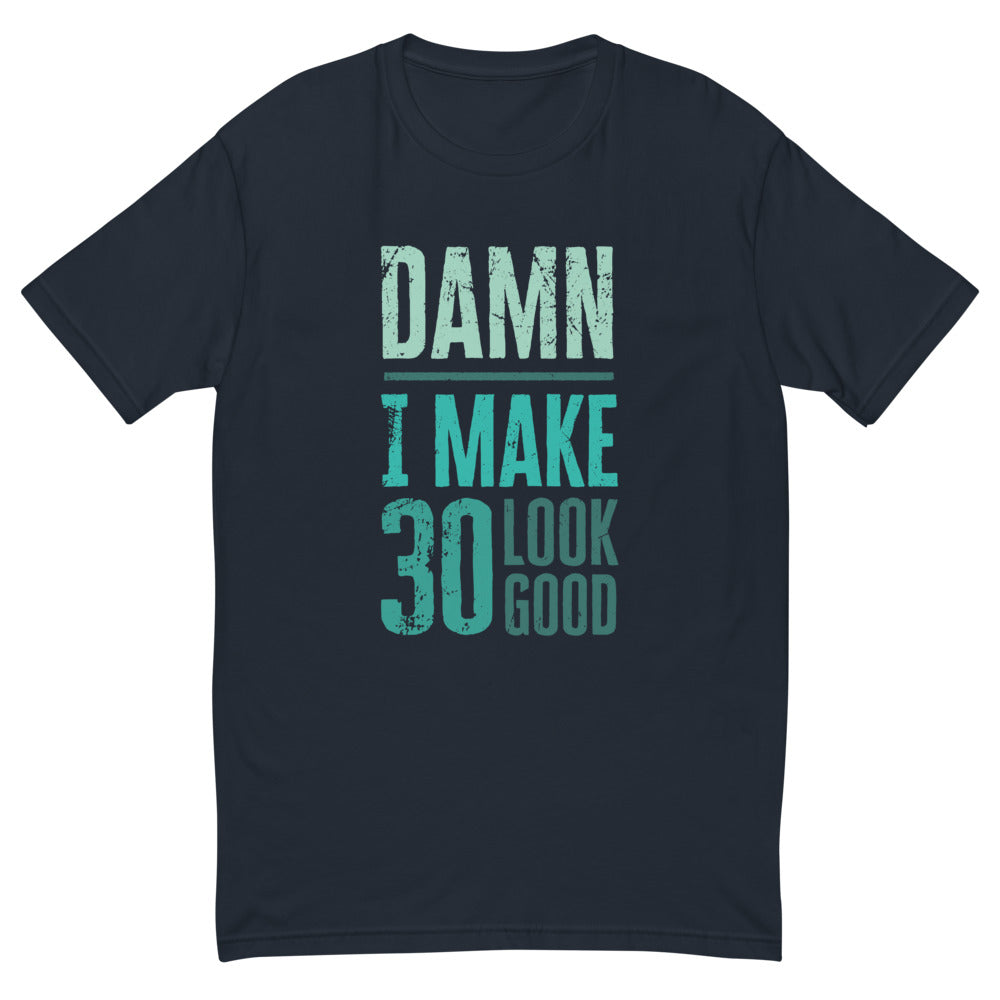 I Make 30 Look Good T-Shirt Hoodie, Sweatshirt | CiraTrend.com (Image 1)