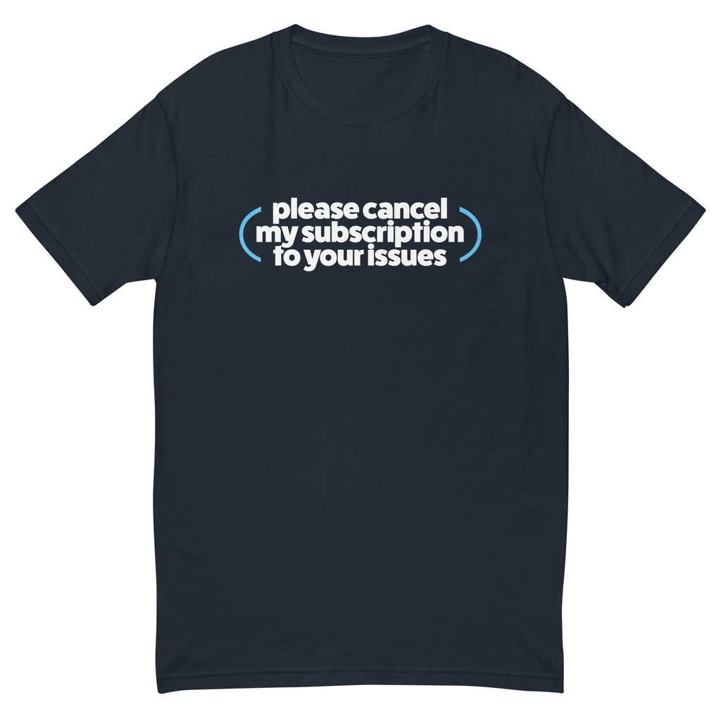 Cancel My Subscription T-Shirt Hoodie, Sweatshirt | CiraTrend.com (Image 3)