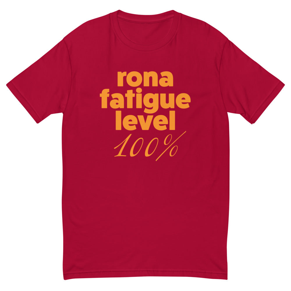 Rona Fatigue Level 100 T-Shirts, Hoodie, Sweatshirt