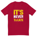 It's Never Too Late T-Shirt Hoodie, Sweatshirt | CiraTrend.com (Image 1)