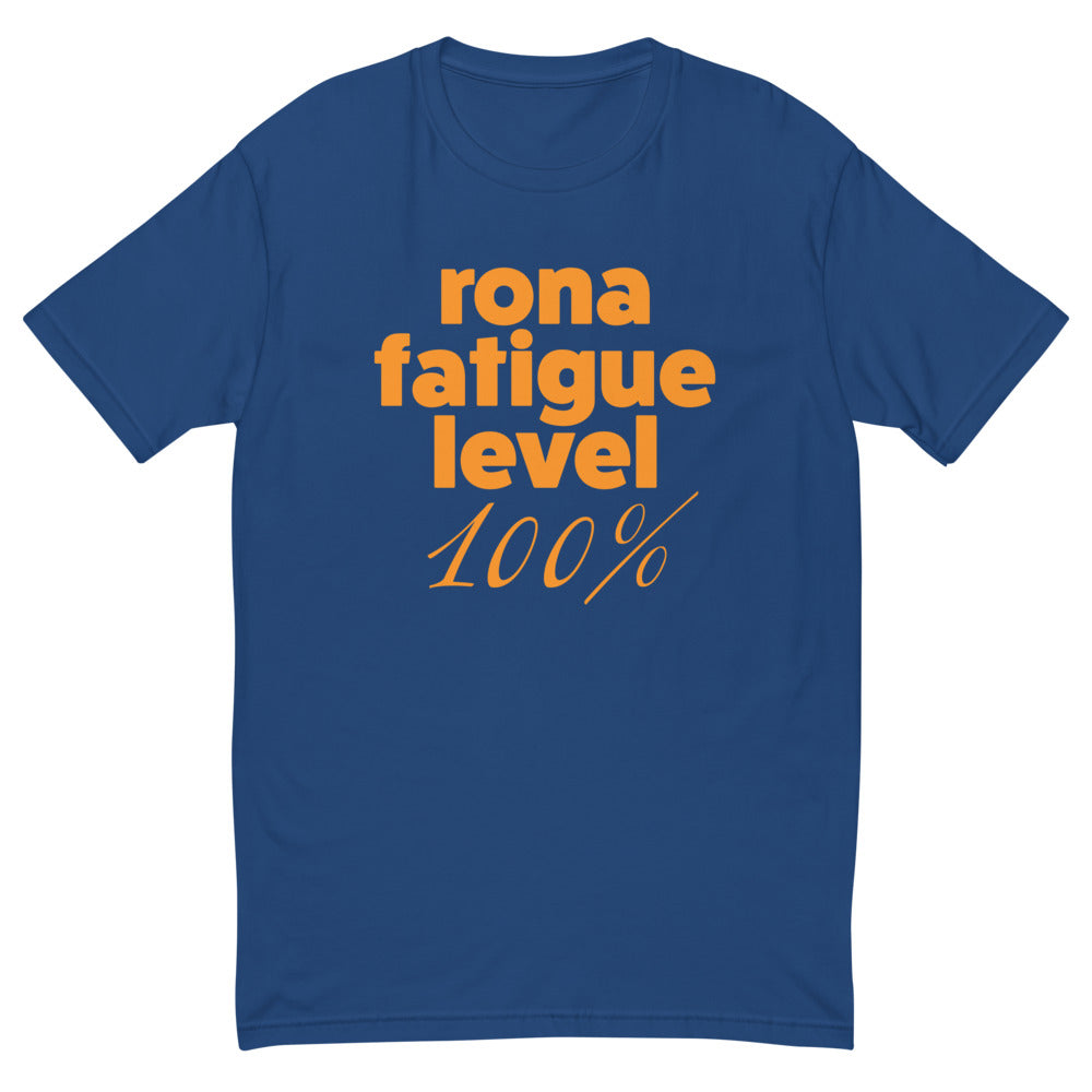 Rona Fatigue Level 100 T-Shirts, Hoodie, Sweatshirt