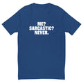 Me? Sarcastic? Never T-Shirt Hoodie, Sweatshirt | CiraTrend.com (Image 1)