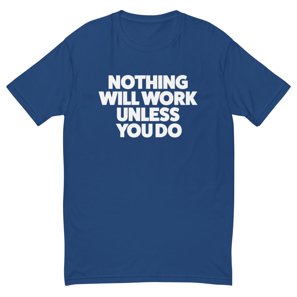 Nothing Will Work Unless You Do T-Shirt Hoodie, Sweatshirt | CiraTrend.com (Image 4)