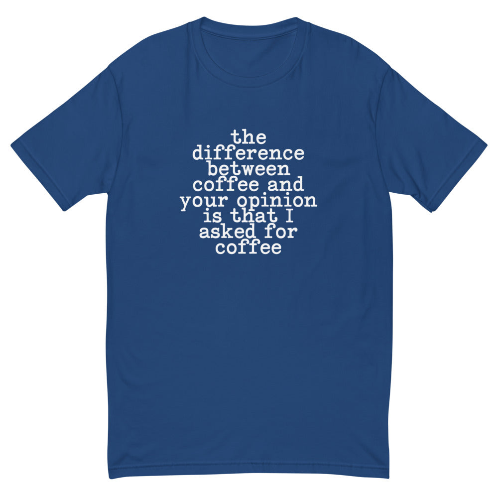 Difference Between Coffee & Your Opinion T-Shirt Hoodie, Sweatshirt | CiraTrend.com (Image 4)