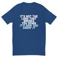 It's Not The Load T-Shirt Hoodie, Sweatshirt | CiraTrend.com (Image 1)