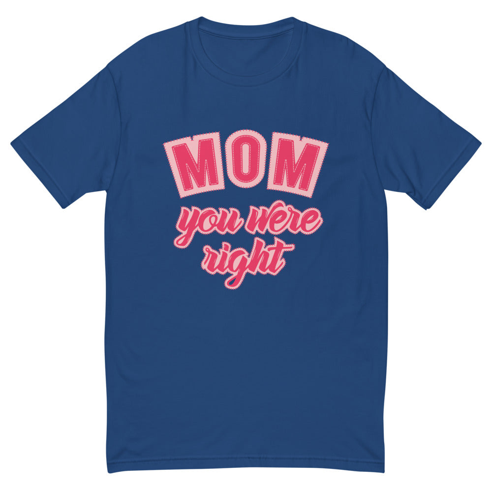 Mom You Were Right T-Shirt Hoodie, Sweatshirt | CiraTrend.com (Image 1)
