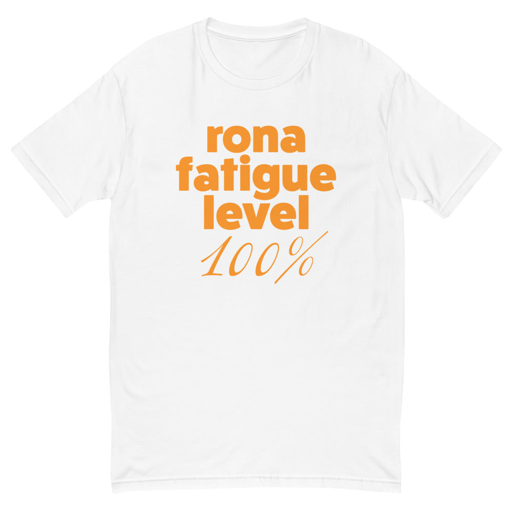 Rona Fatigue Level 100 T-Shirts, Hoodie, Sweatshirt