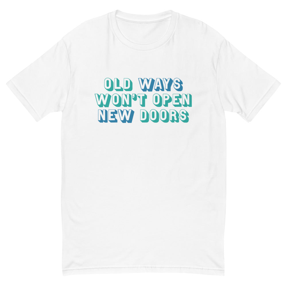 Old Ways Don't Open New Doors T-Shirt Hoodie, Sweatshirt | CiraTrend.com (Image 3)