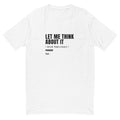 Let Me Think About It T-Shirt Hoodie, Sweatshirt | CiraTrend.com (Image 1)