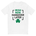 Irish Now Hangover Later T-Shirt Hoodie, Sweatshirt | CiraTrend.com (Image 1)