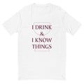 I Drink And I Know Things T-Shirt Hoodie, Sweatshirt | CiraTrend.com (Image 1)