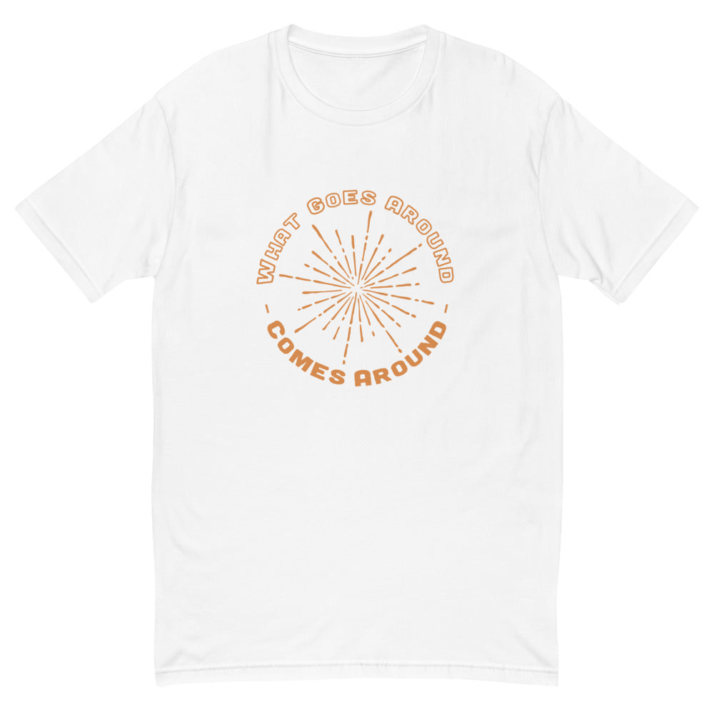 What Goes Around Comes Around T-Shirts, Hoodie, Sweatshirt