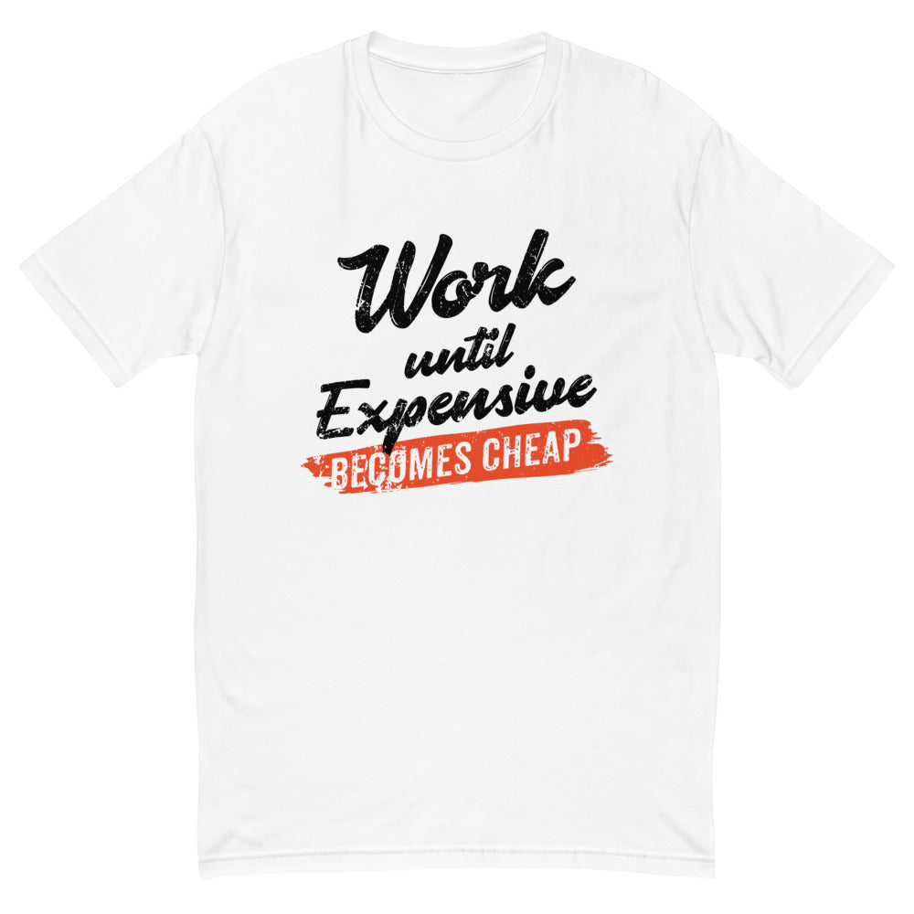 Work Until Expensive Becomes Cheap T-Shirt Hoodie, Sweatshirt | CiraTrend.com (Image 2)
