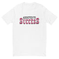 Addicted To Success T-Shirt Hoodie, Sweatshirt | CiraTrend.com (Image 1)