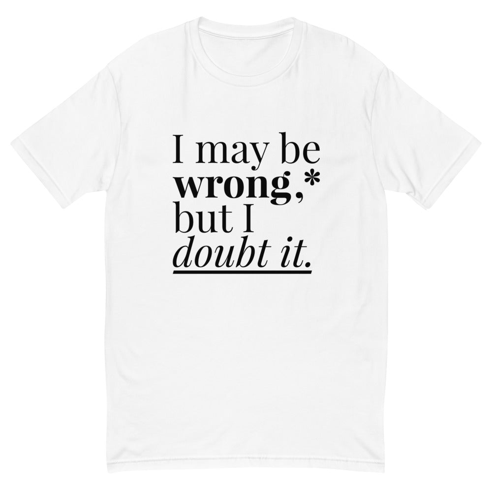 May Be Wrong T-Shirt Hoodie, Sweatshirt | CiraTrend.com (Image 2)