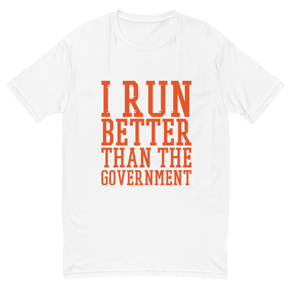 Run Better Than Government T-Shirts, Hoodie, Sweatshirt