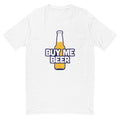 Buy Me Beer T-Shirt Hoodie, Sweatshirt | CiraTrend.com (Image 1)