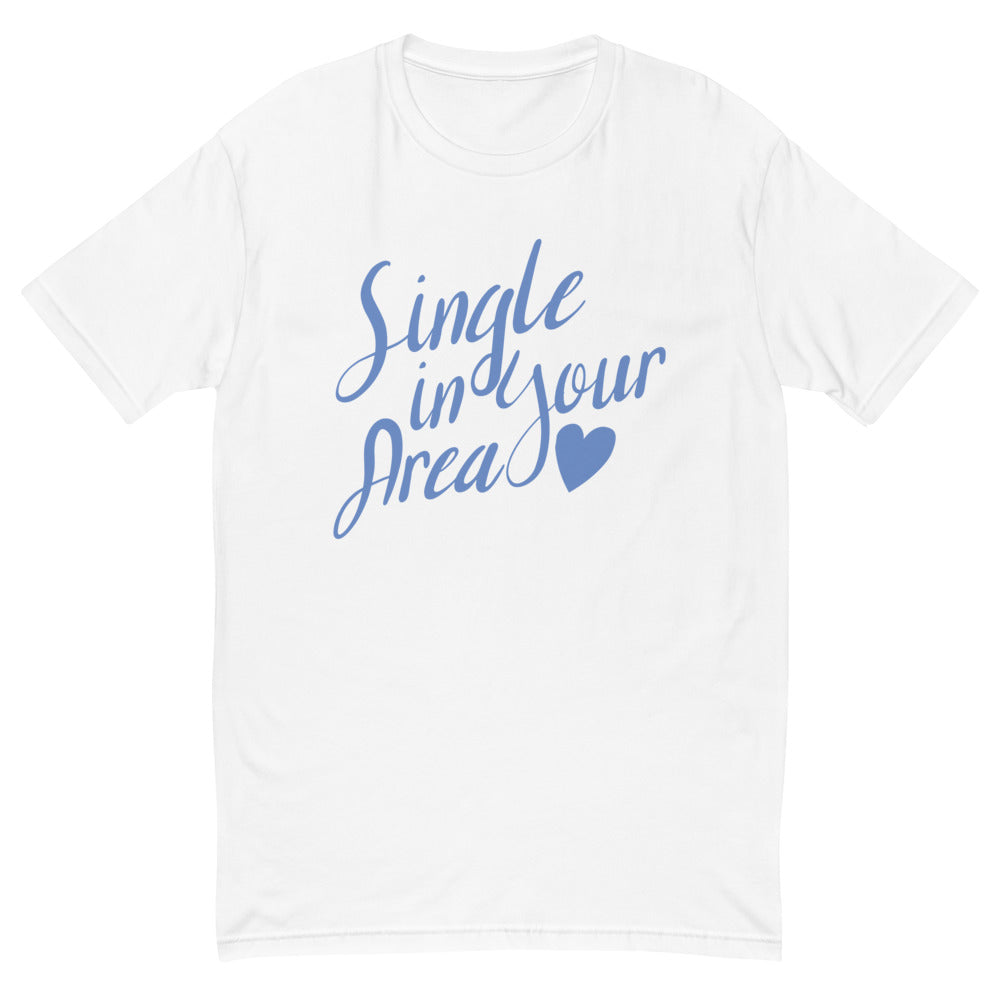 Single In Your Area T-Shirt Hoodie, Sweatshirt | CiraTrend.com (Image 1)