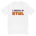 I Dream In HTML T-Shirt Hoodie, Sweatshirt | CiraTrend.com (Image 1)